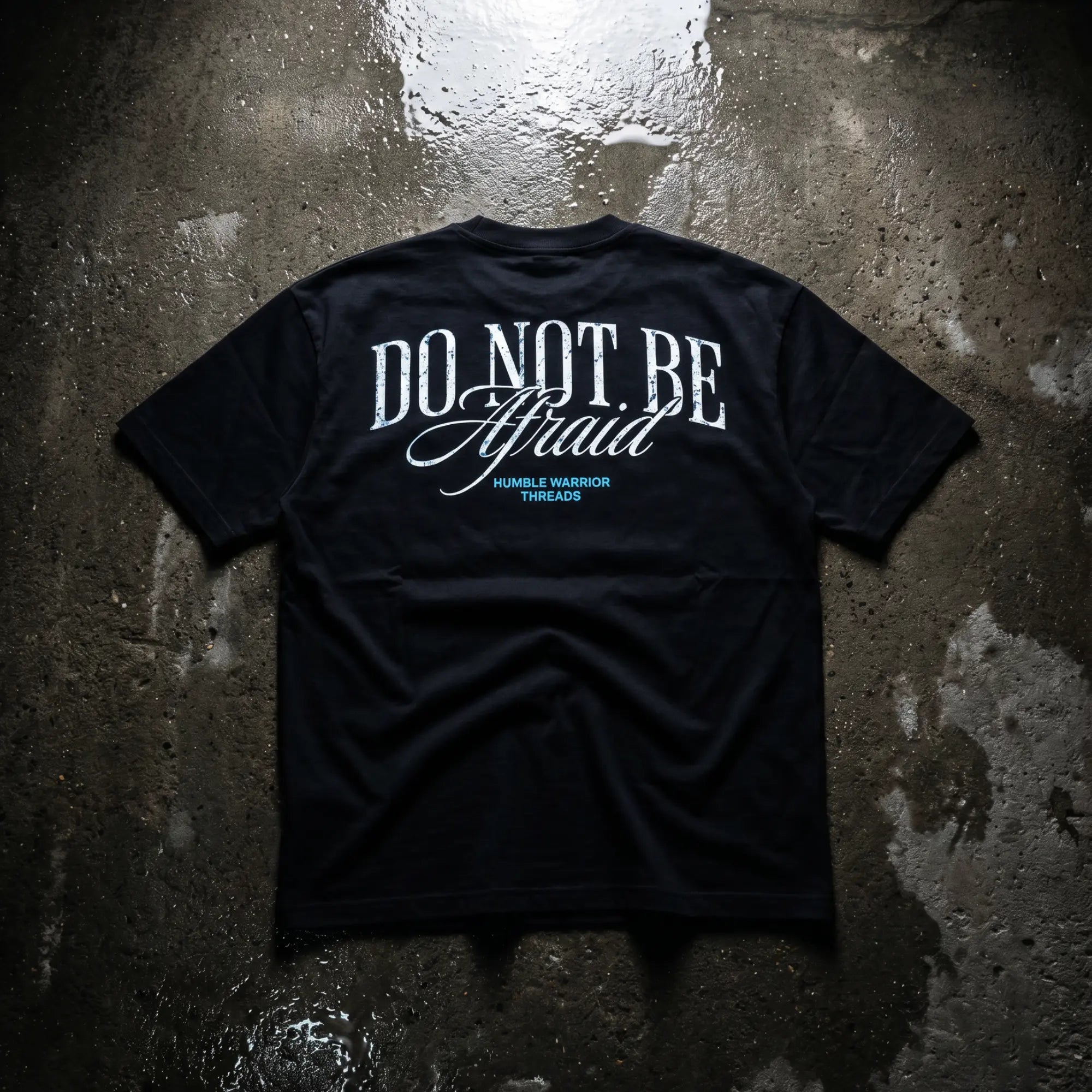 DO NOT BE AFRAID