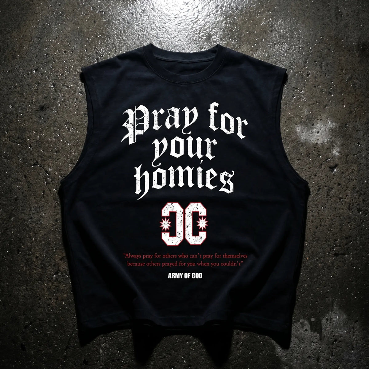 PRAY FOR YOUR HOMIES