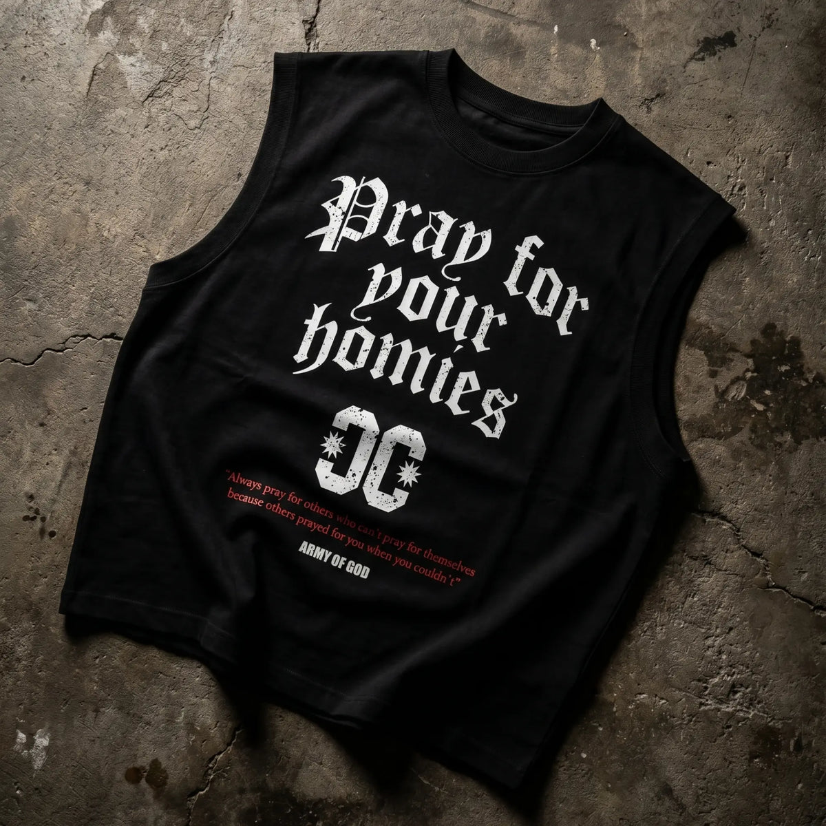 PRAY FOR YOUR HOMIES