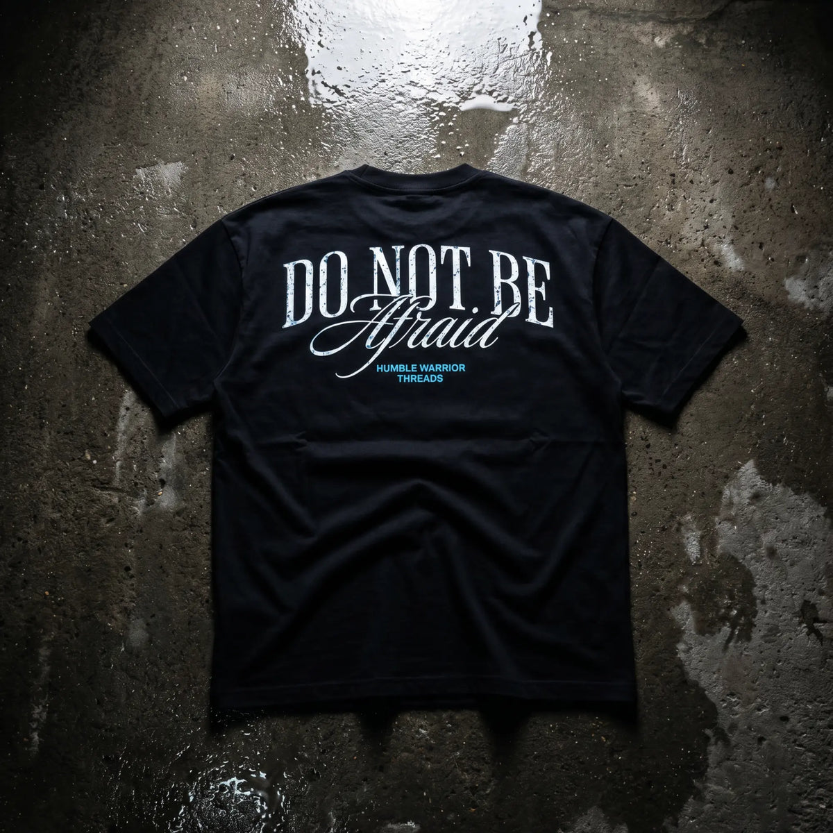 DO NOT BE AFRAID