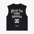 PRAY FOR YOUR HOMIES