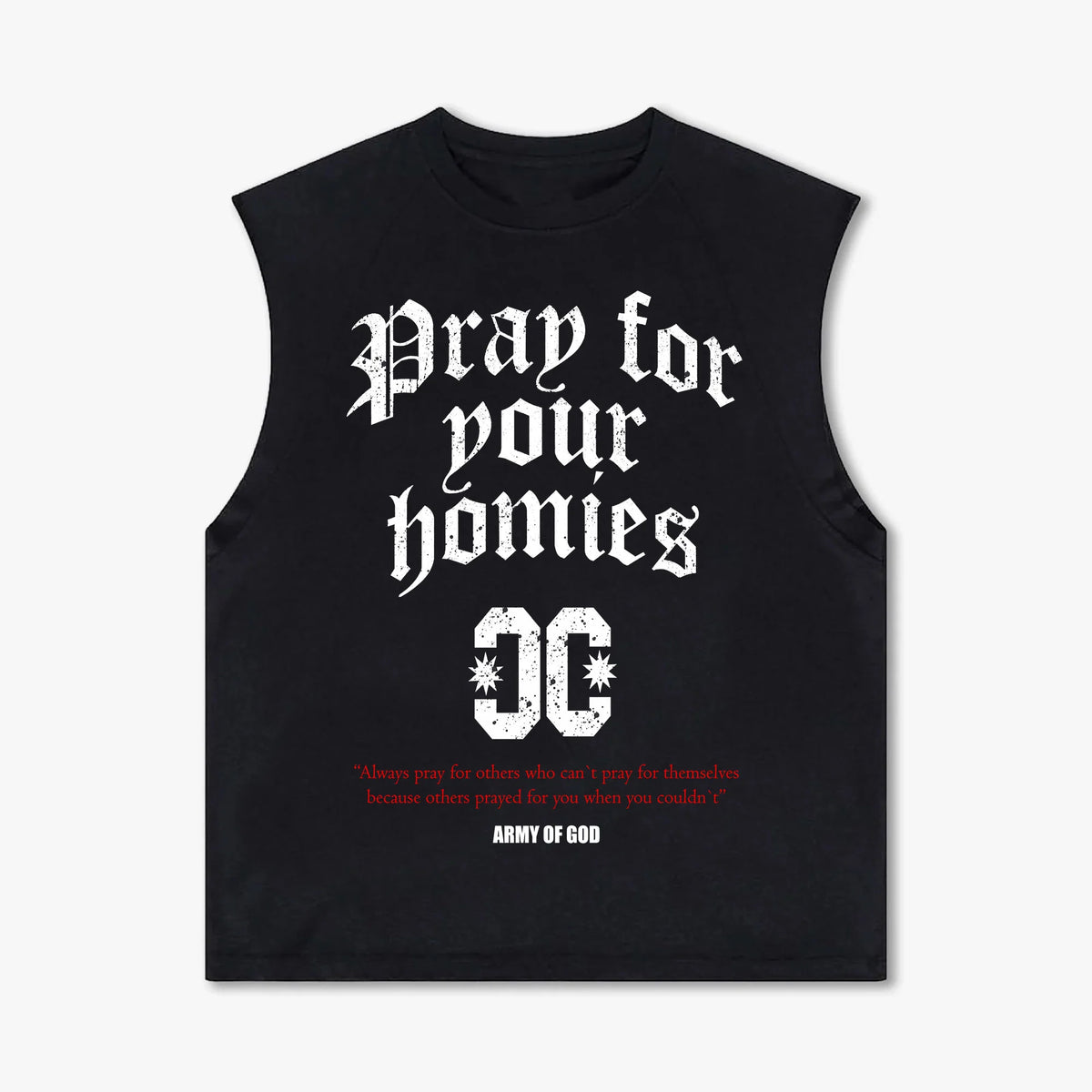 PRAY FOR YOUR HOMIES